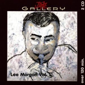 Jazz Gallery - Lee Morgan Vol. 1 - Lee Morgan (CDs)