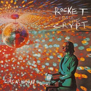 Circa Now - Rocket From the Crypt (CDs)