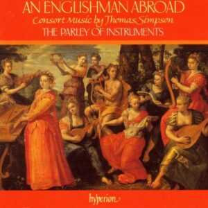 An Englishman Abroad: Consort Music by Thomas Simpson (The English Orpheus, Vol. 6) - Thomas Simpson (CDs)