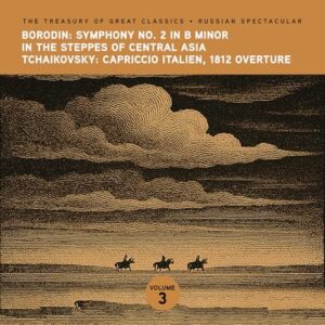 The Treasury of Great Classics - Russian Spectacular - Vol. 3. Borodin: In the Steppes of Central Asia Symphony No. 2 & Tchaikovsky: Capriccio Italien, 1812 Overture - Ljubljana Symphony Orchestra (CDs)