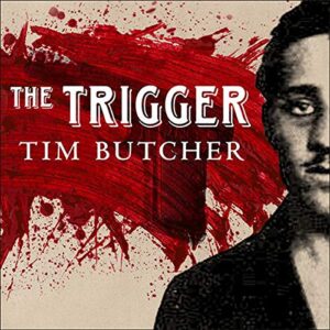 The Trigger: Hunting the Assassin Who Brought the World to War - Butcher, Tim (CDs)