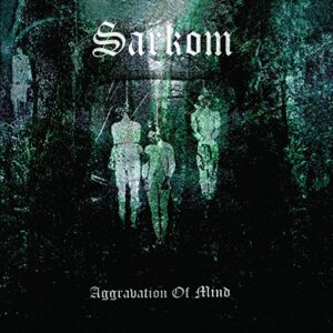 Aggravation of Mind - Sarkom (CDs)