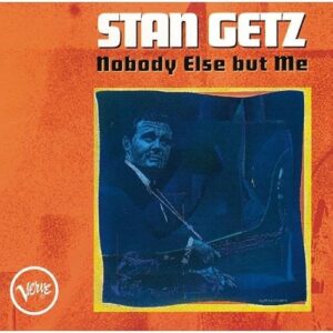 Nobody Else But Me - UHQCD - Stan Getz (CDs)