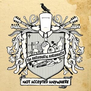 Not Accepted Anywhere - The Automatic Automatic (CDs)