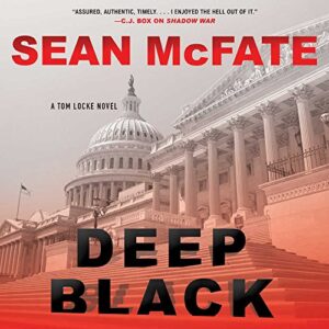 Deep Black Lib/E: A Tom Locke Novel: 2 - McFate, Associate Professor National Defense University Sean (CDs)