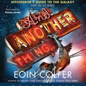And Another Thing... CD (Hitchhiker's Guide to the Galaxy) - Eoin Colfer (CDs)