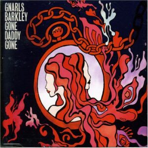 Gone Daddy Gone - Gnarls Barkley (CDs)
