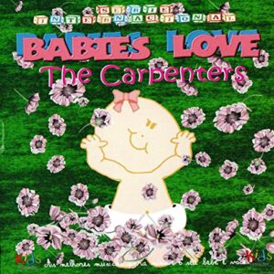 BABIES LOVE - THE CARPENTERS (CDs)