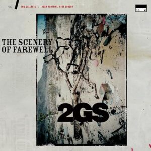 The Scenery Of Farewell - TWO GALLANTS (CDs)