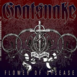 Flower of Disease - Goatsnake (CDs)
