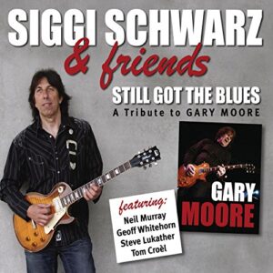 Still Got The Blues - A Tribute To Gary Moore - Siggi Schwarz & Friends (CDs)