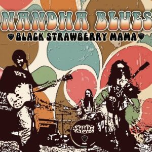 Black Strawberry Mama - Nandha Blues (CDs)