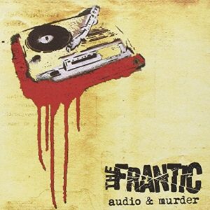 Audio & Murder [Audio CD] FRANTIC - FRANTIC (CDs)