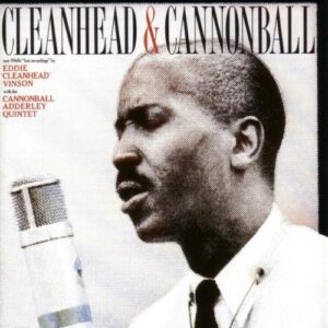 Eddie 'cleanhead' Vinson and the Cannonball Adderley Quintet (CDs)