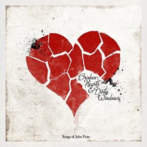 Broken Hearts & Dirty Windows: Songs of John Prine (CDs)