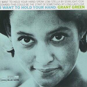 I Want to Hold Your Hand - Green, Grant (CDs)