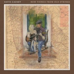 NEW THINGS FROM OLD STRINGS - DAVIS CAUSEY (CDs)