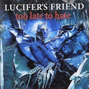Too Late to Hate - LUCIFER's FRIEND (CDs)