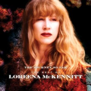 The Journey So Far: The Best of Loreena McKennitt - McKennitt, Loreena (CDs)