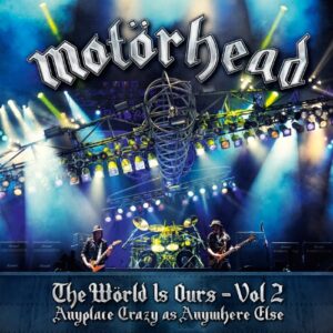 The Wörld Is Ours - Vol 2: Anyplace Crazy, As Anywhere Else - Motorhead (CDs)