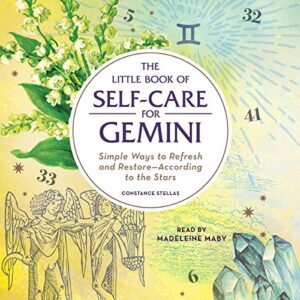 The Little Book of Self-Care for Gemini: Simple Ways to Refresh and Restore--According to the Stars - Stellas, Constance (CDs)