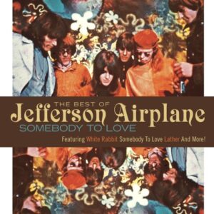 Somebody to Love: The Best of Jefferson Airplane - Jefferson Airplane (CDs)
