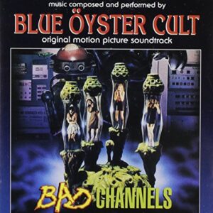 Bad Channels (Original Soundtrack) - Blue Oyster Cult (CDs)