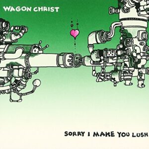 Sorry I Make You Lush (Includes Instructions and 2 Bonus Tracks / Domestic Edition) (BRC98) - ワゴン・クライスト (CDs)
