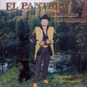 El Pantera de Michoacan y sus Comodines de: Andres Morales (Cargando con el Sufrimiento 89126) - El Pantera de Michoacan y sus Comodines (CDs)