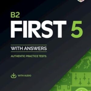 B2 First 5 Student's Book with Answers with Audio with Resource Bank: Authentic Practice Tests - TBD (Equipamentos)