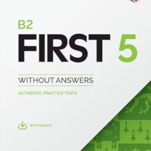 B2 First 5 Student's Book Without Answers with Audio: Authentic Practice Tests - TBD (Equipamentos)
