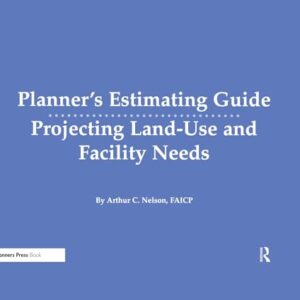 Planner's Estimating Guide/CD: Projecting Land-Use and Facility Needs - Nelson, Arthur (CDs)