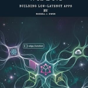 Edge Computing for Web Devs: Building Low-Latency Apps - J. Owen, Russell (CDs)
