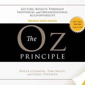 The Oz Principle - Roger Connors, Tom Smith, Craig Hickman, Wayne Shepherd (Narrator) (CDs)