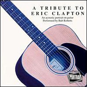 A Tribute to Eric Clapton - Bob Roberts (CDs)