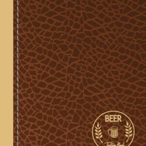 Beer Tasting Book: Brew Enthusiasts Journal. Detail & Note Every Sip. Ideal for Libationists, Cicerones, and Hopheads - Library, Moonpeak (Cervejas)