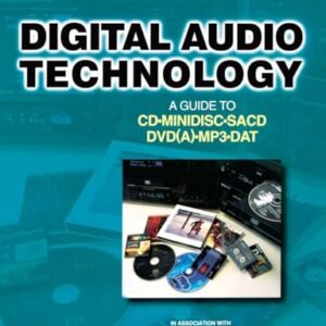 Digital Audio Technology: A Guide to CD, MiniDisc, SACD, DVD(A), MP3 and DAT - Maes, Jan (CDs)