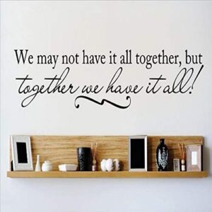 Design with Vinyl Adesivo de parede em vinil OMG 175-224 item decorativo We May Not Have it All Together, But Together We Have it All! Citação para casa, 25 x 100 cm, preto (Discos de Vinil)