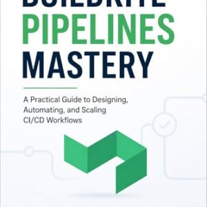 Buildkite Pipelines Mastery: A Practical Guide to Designing, Automating, and Scaling CI/CD Workflows (English Edition) - Johnson, Robert U. (CDs)