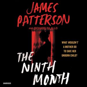 The Ninth Month - Patterson, James (CDs)