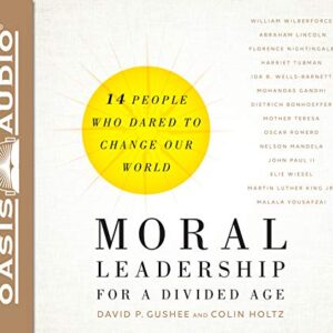 Moral Leadership for a Divided Age: Fourteen People Who Dared to Change Our World (Discos de Vinil)