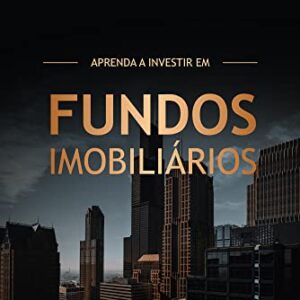 Aprenda a Investir em Fundos Imobiliários - Dornelas, Eric (Equipamentos)