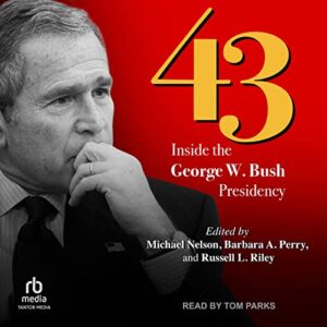 43: Inside the George W. Bush Presidency - Riley, Russell L (CDs)