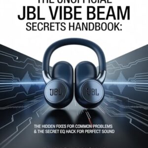 The Unofficial JBL Vibe Beam secrets Handbook: The Hidden Fixes for Common Problems & Pro Sounds for Perfect Sound. (English Edition) - Noah, Ramsey (Equipamentos)