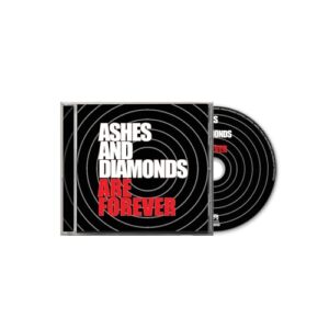 Are Forever - Ashes And Diamonds (CDs)