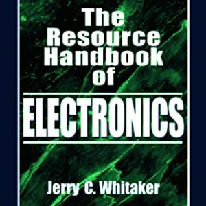 The Resource Handbook of Electronics (Electronics Handbook Series) (English Edition) - Whitaker, Jerry C. (CDs)