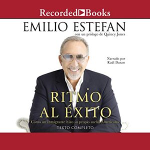 Ritmo Al Exito (Rhythm of Success): Como Un Inmigrante Se Forjo Su Propio Sueno Americano - Estefan, Emilio (CDs)