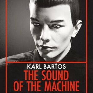 The Sound of the Machine: My Life in Kraftwerk and Beyond - Bartos, Karl (CDs)