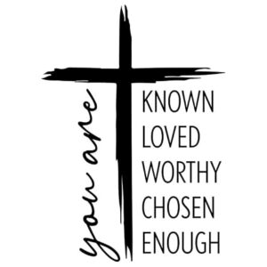 Adesivo de vinil You are Known Loved Worthy Chosen Enough Cross NOK |Carros Caminhões Vans Paredes Laptop| Preto |17.8 x 12.7 cm|NOK2051 (Discos de Vinil)