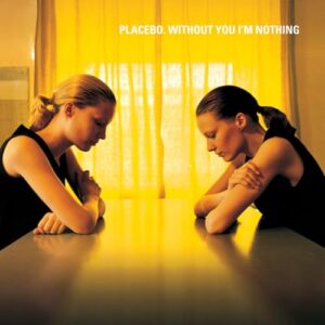 Placebo - WITHOUT YOU I'M NOTHING - Placebo (Discos de Vinil)